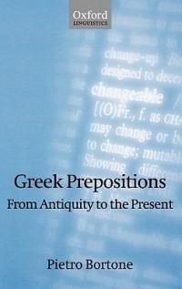 Greek Prepositions: From Antiquity to the Present - Pietro Bortone - cover