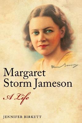 Margaret Storm Jameson: A Life - Jennifer Birkett - cover