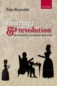 Marriage and Revolution: Monsieur and Madame Roland - Siân Reynolds - cover