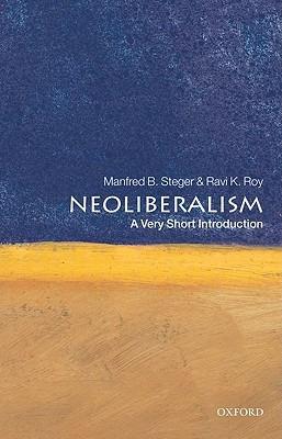 Neoliberalism: A Very Short Introduction - Manfred B. Steger,Ravi K. Roy - cover