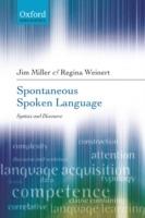 Spontaneous Spoken Language: Syntax and Discourse - Jim Miller,Regina Weinert - cover