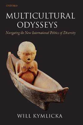 Multicultural Odysseys: Navigating the New International Politics of Diversity - Will Kymlicka - cover