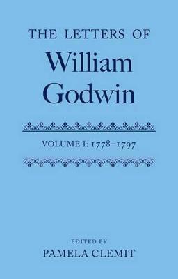 The Letters of William Godwin: Volume 1: 1778-1797 - cover