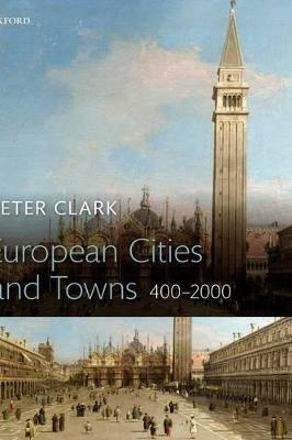 European Cities and Towns: 400-2000 - Peter Clark - cover
