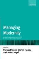 Managing Modernity: Beyond Bureaucracy? - cover