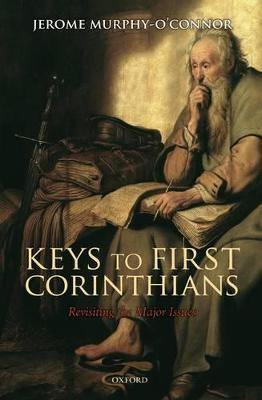 Keys to First Corinthians: Revisiting the Major Issues - Jerome Murphy-O'Connor - cover