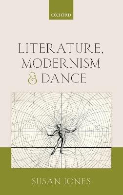 Literature, Modernism, and Dance - Susan Jones - cover