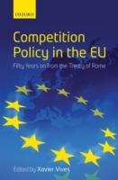 Competition Policy in the EU: Fifty Years on from the Treaty of Rome - cover