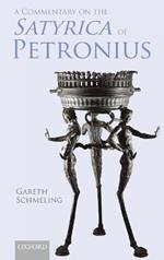 A Commentary on The Satyrica of Petronius