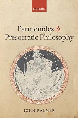 Parmenides and Presocratic Philosophy - John Palmer - cover