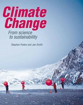 Climate Change: From science to sustainability - Stephen Peake,Joe Smith - cover