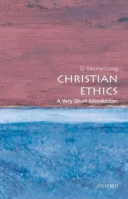 Christian Ethics: A Very Short Introduction - D. Stephen Long - cover