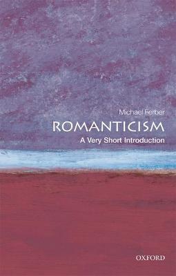 Romanticism: A Very Short Introduction - Michael Ferber - cover