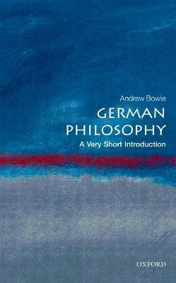 German Philosophy: A Very Short Introduction - Andrew Bowie - cover