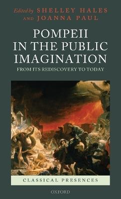 Pompeii in the Public Imagination from its Rediscovery to Today - cover