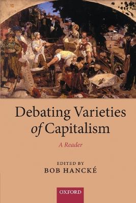 Debating Varieties of Capitalism: A Reader - cover