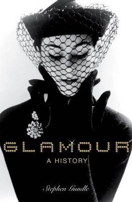 Glamour: A History - Stephen Gundle - cover