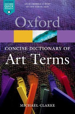 The Concise Oxford Dictionary of Art Terms - Michael Clarke - cover