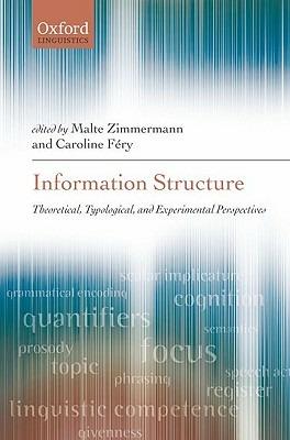 Information Structure: Theoretical, Typological, and Experimental Perspectives - cover