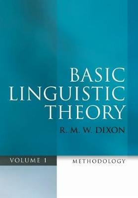 Basic Linguistic Theory Volume 1: Methodology - R. M. W. Dixon - cover