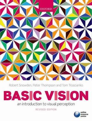 Basic Vision: An Introduction to Visual Perception - Robert Snowden,Peter Thompson,Tom Troscianko - cover