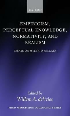 Empiricism, Perceptual Knowledge, Normativity, and Realism: Essays on Wilfrid Sellars - cover