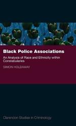 Black Police Associations: An Analysis of Race and Ethnicity within Constabularies