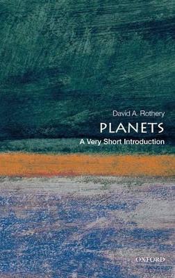 Planets: A Very Short Introduction - David A. Rothery - cover