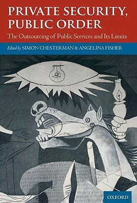 Private Security, Public Order: The Outsourcing of Public Services and Its Limits - cover