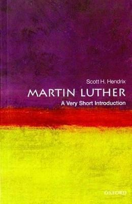 Martin Luther: A Very Short Introduction - Scott H. Hendrix - cover