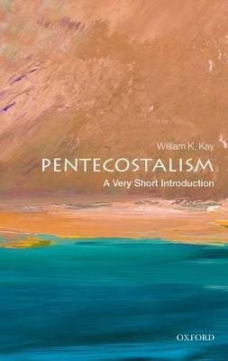 Pentecostalism: A Very Short Introduction - William K. Kay - cover