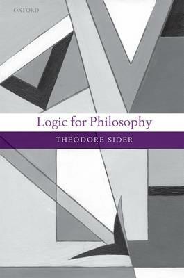 Logic for Philosophy - Theodore Sider - cover