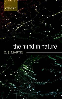 The Mind in Nature - C. B. Martin - cover