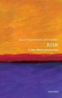Risk: A Very Short Introduction - Baruch Fischhoff,John Kadvany - cover