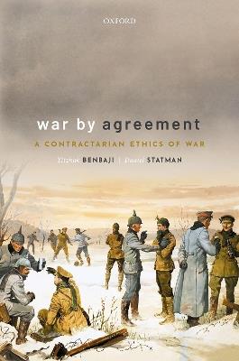 War By Agreement: A Contractarian Ethics of War - Yitzhak Benbaji,Daniel Statman - cover