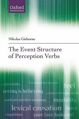 The Event Structure of Perception Verbs - Nikolas Gisborne - cover