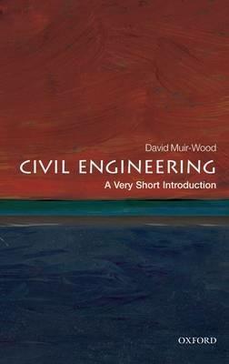 Civil Engineering: A Very Short Introduction - David Muir Wood - cover