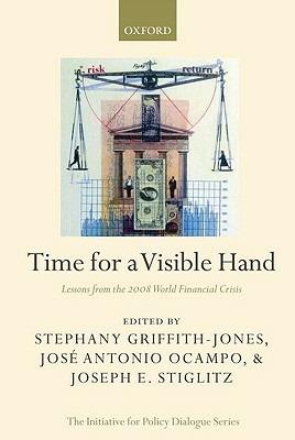 Time for a Visible Hand: Lessons from the 2008 World Financial Crisis - cover
