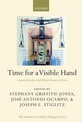 Time for a Visible Hand: Lessons from the 2008 World Financial Crisis - cover