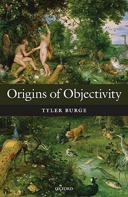 Origins of Objectivity - Tyler Burge - cover