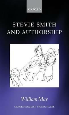 Stevie Smith and Authorship - William May - cover