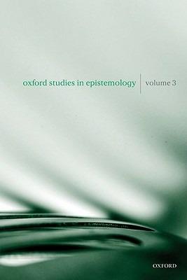 Oxford Studies in Epistemology Volume 3 - cover