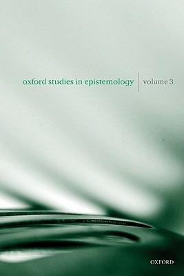 Oxford Studies in Epistemology Volume 3 - cover