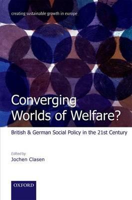 Converging Worlds of Welfare?: British and German Social Policy in the 21st Century - cover