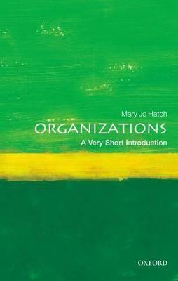 Organizations: A Very Short Introduction - Mary Jo Hatch - cover