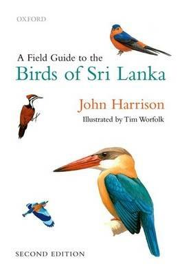 A Field Guide to the Birds of Sri Lanka - John Harrison,Tim Worfolk - cover