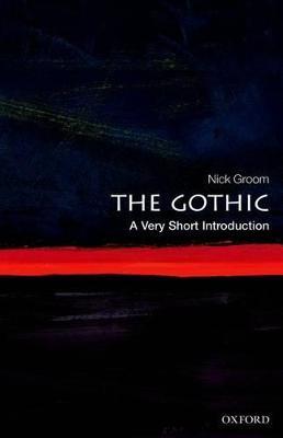 The Gothic: A Very Short Introduction - Nick Groom - cover