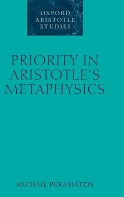 Priority in Aristotle's Metaphysics - Michail Peramatzis - cover