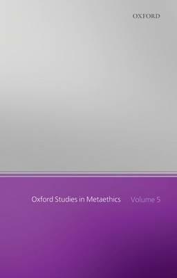 Oxford Studies in Metaethics, Volume 5 - cover