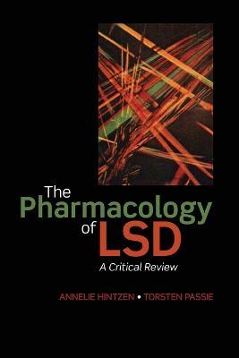The Pharmacology of LSD - Annelie Hintzen,Torsten Passie - cover